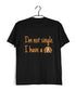 Aaramkhor Specials Dogs I'M NOT SINGLE. I HAVE A DOG Custom Printed Graphic Design T-Shirt for Women
